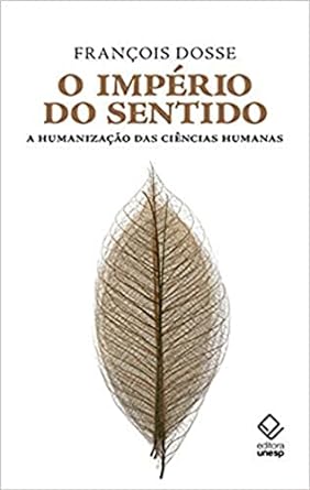 O imperio do sentido Francois Dosse